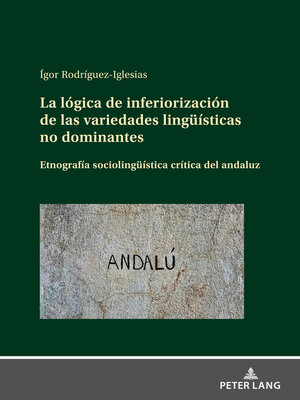 cover image of La lógica de inferiorización de las variedades lingueísticas no dominantes